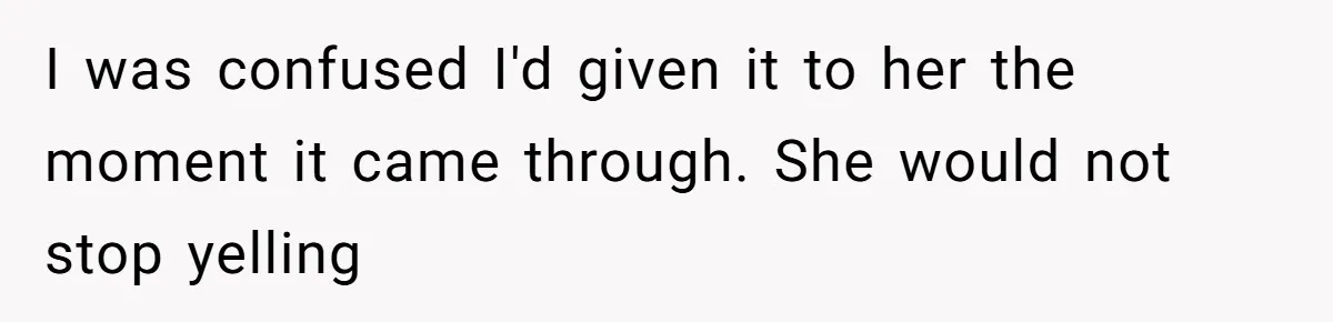 Young Receptionist Endures Public Humiliation, But Turns The Tables With Clever Compliance I was confused I'd given it to her the moment it came through. She would not stop yelling