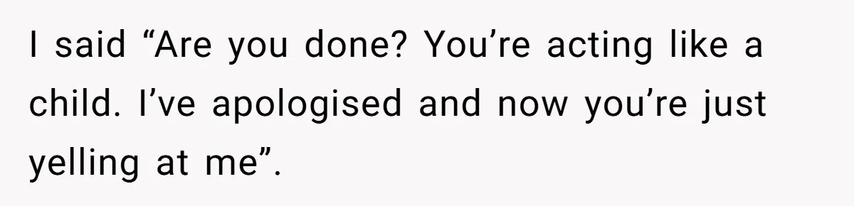 Young Receptionist Endures Public Humiliation, But Turns The Tables With Clever Compliance I said “Are you done? You’re acting like a child. I’ve apologised and now you’re just yelling at me”.