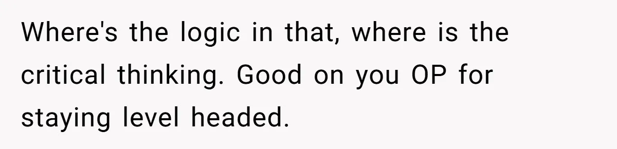 Young Receptionist Endures Public Humiliation, But Turns The Tables With Clever Compliance Where's the logic in that, where is the critical thinking. Good on you OP for staying level headed.