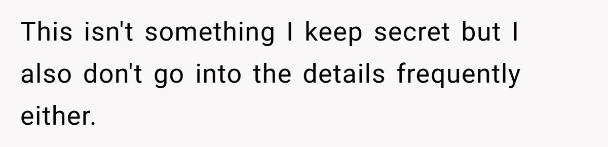 Woman Answers SIL's Adoption Interview With Brutal Honesty That Completely Shocks Her This isn't something I keep secret but I also don't go into the details frequently either.