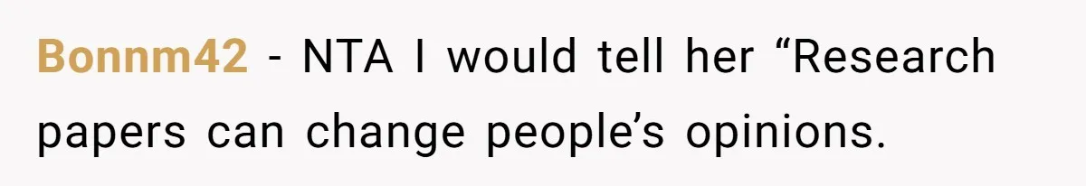 Woman Answers SIL's Adoption Interview With Brutal Honesty That Completely Shocks Her Bonnm42 − NTA I would tell her “Research papers can change people’s opinions.