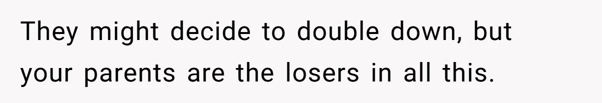 Dad Cuts Tuition Over Major Change, Still Expects 24/7 Access To Her Location They might decide to double down, but your parents are the losers in all this.