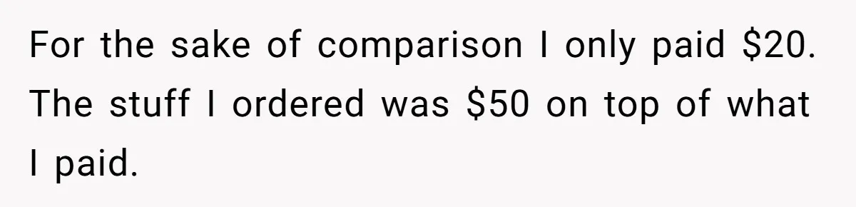 Man Faces A Massive Group Takeover At His Bar Table, Then He Calmly Makes Them Pay Literally For the sake of comparison I only paid $20. The stuff I ordered was $50 on top of what I paid.