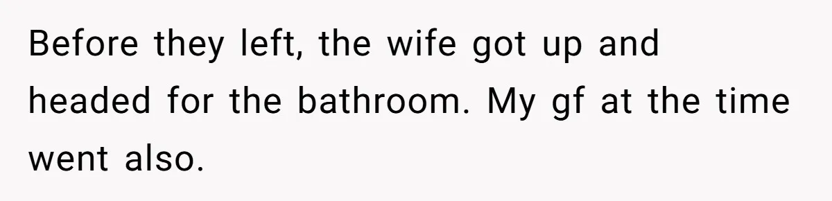 Man Faces A Massive Group Takeover At His Bar Table, Then He Calmly Makes Them Pay Literally Before they left, the wife got up and headed for the bathroom. My gf at the time went also.