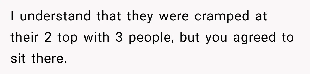 Man Faces A Massive Group Takeover At His Bar Table, Then He Calmly Makes Them Pay Literally I understand that they were cramped at their 2 top with 3 people, but you agreed to sit there.