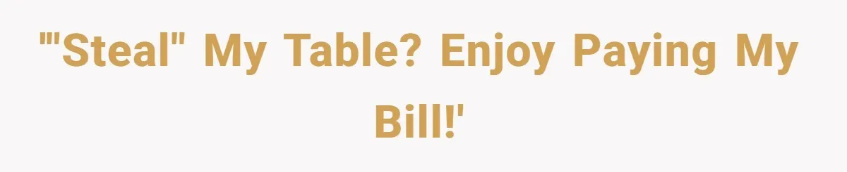 Man Faces A Massive Group Takeover At His Bar Table, Then He Calmly Makes Them Pay Literally '"Steal" my table? Enjoy paying my bill!'