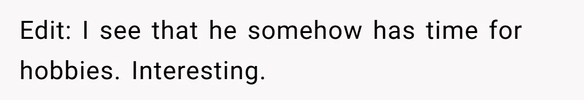 Edit: I see that he somehow has time for hobbies. Interesting.