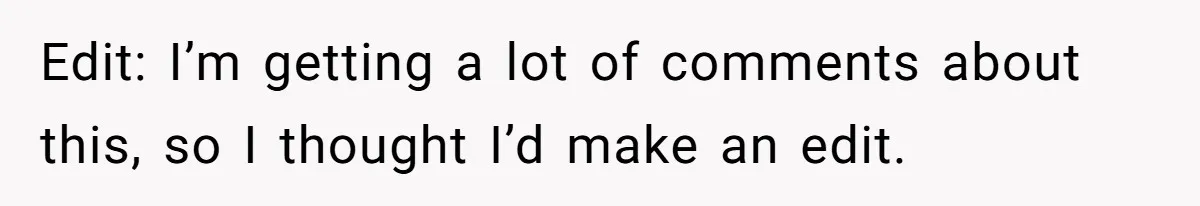 Edit: I’m getting a lot of comments about this, so I thought I’d make an edit.