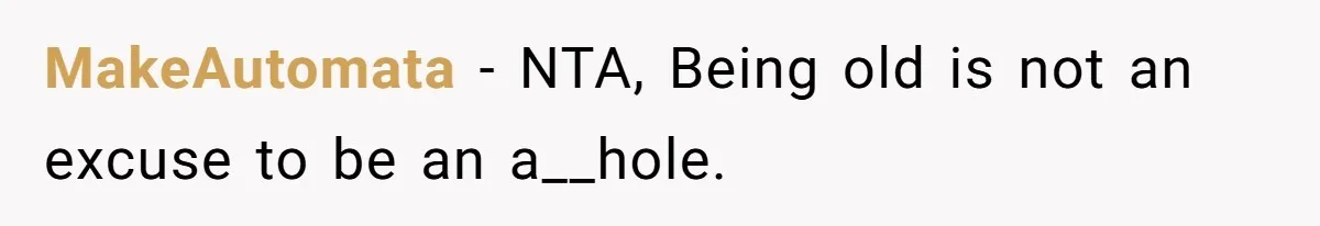 MakeAutomata − NTA, Being old is not an excuse to be an a__hole.