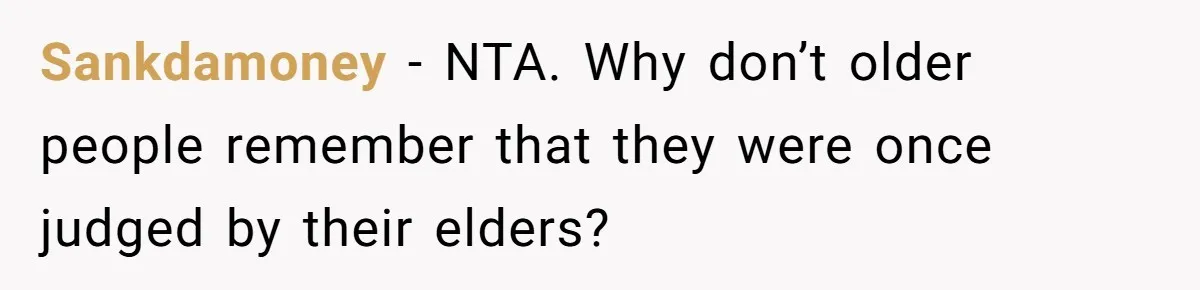 Sankdamoney − NTA. Why don’t older people remember that they were once judged by their elders?