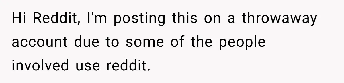 Hi Reddit, I'm posting this on a throwaway account due to some of the people involved use reddit.