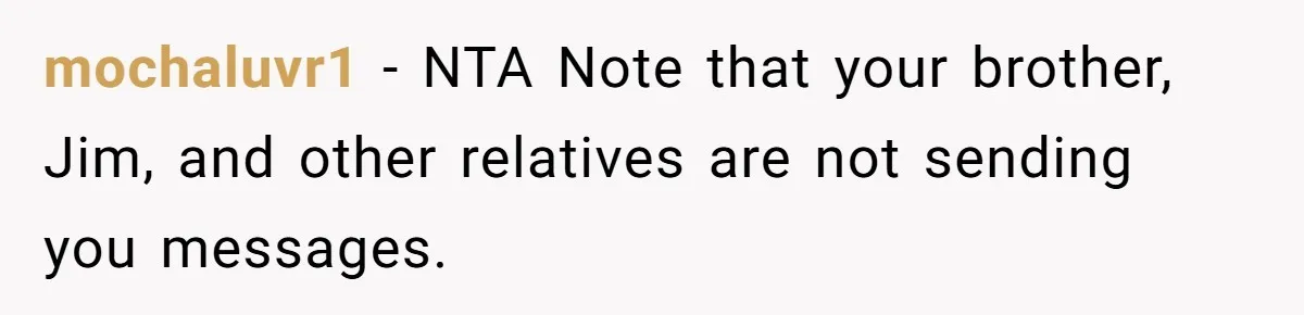 mochaluvr1 − NTA Note that your brother, Jim, and other relatives are not sending you messages.