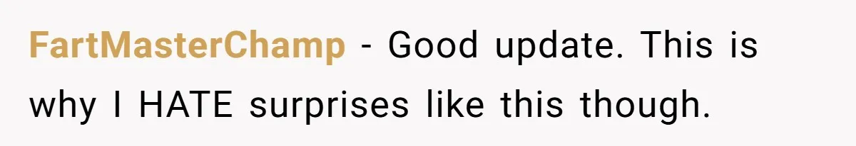 FartMasterChamp − Good update. This is why I HATE surprises like this though.
