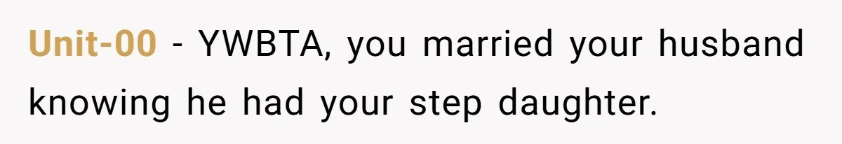 Unit-00 − YWBTA, you married your husband knowing he had your step daughter.