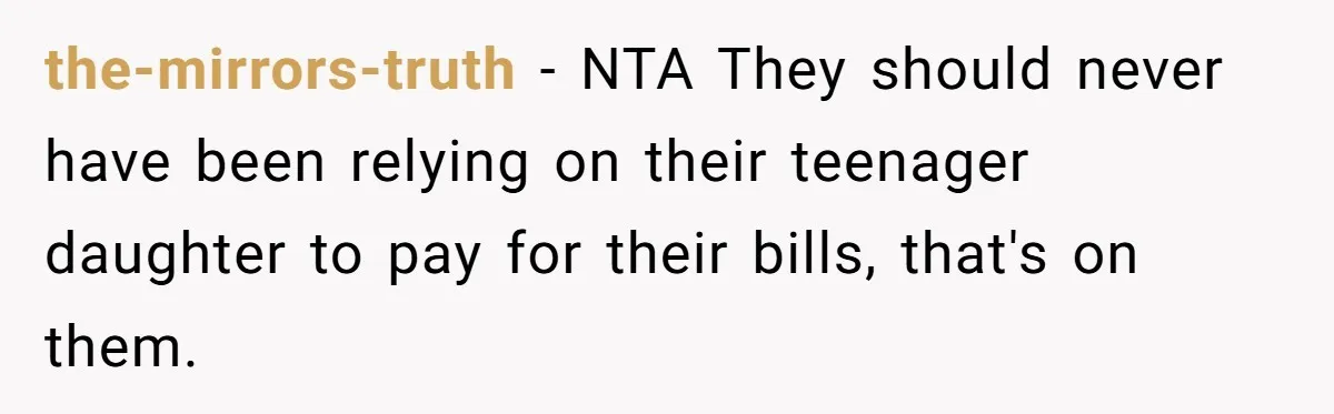 the-mirrors-truth − NTA They should never have been relying on their teenager daughter to pay for their bills, that's on them.