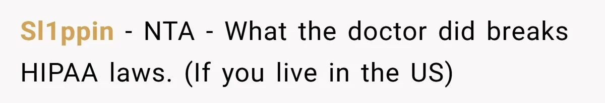 Sl1ppin − NTA - What the doctor did breaks HIPAA laws. (If you live in the US)
