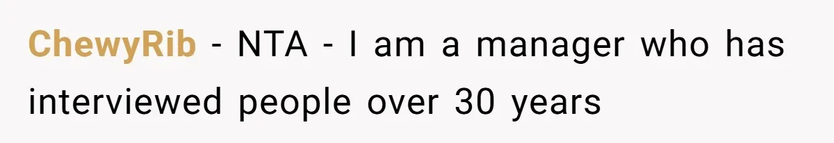ChewyRib − NTA - I am a manager who has interviewed people over 30 years