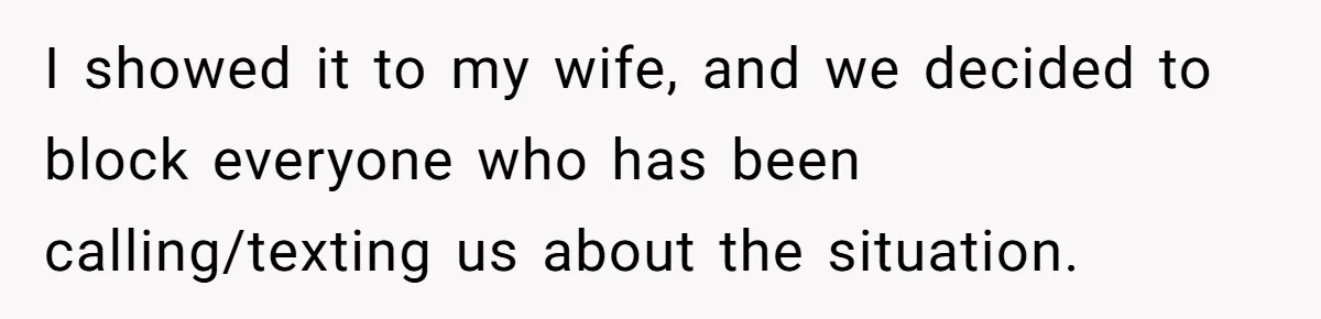 I showed it to my wife, and we decided to block everyone who has been calling/texting us about the situation.