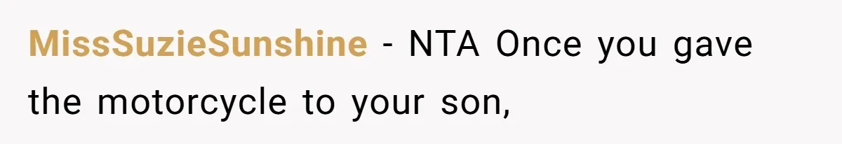 MissSuzieSunshine − NTA Once you gave the motorcycle to your son,