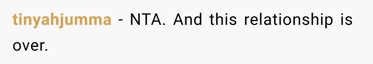 tinyahjumma − NTA. And this relationship is over.