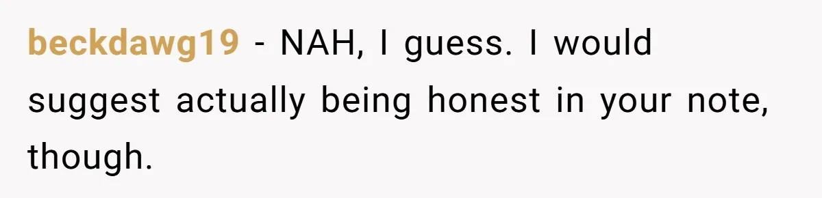 beckdawg19 − NAH, I guess. I would suggest actually being honest in your note, though.