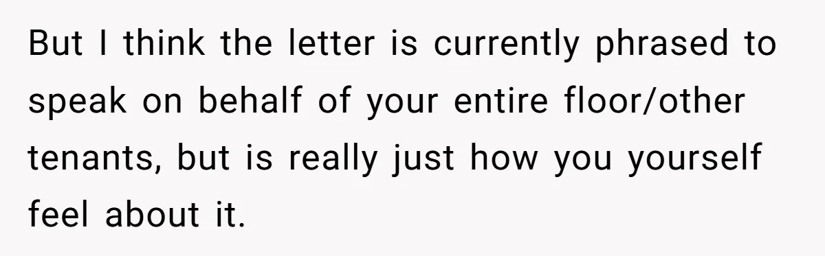 But I think the letter is currently phrased to speak on behalf of your entire floor/other tenants, but is really just how you yourself feel about it.