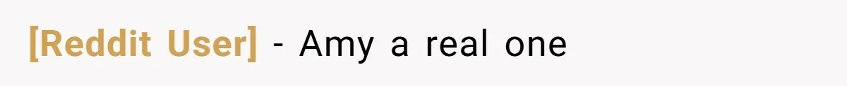 [Reddit User] - Amy a real one