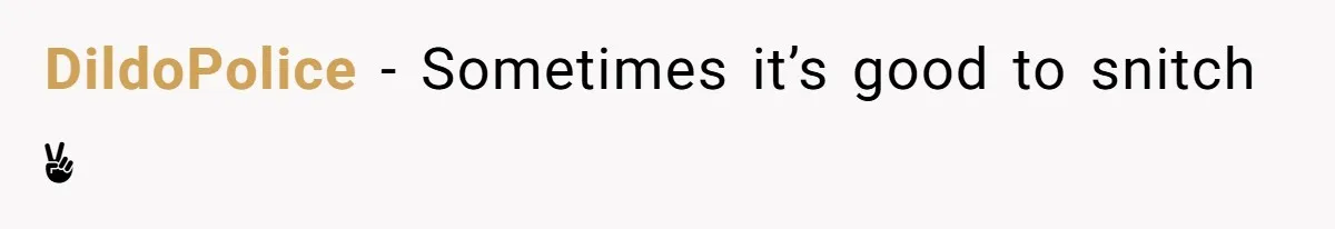 DildoPolice − Sometimes it’s good to snitch ✌︎︎