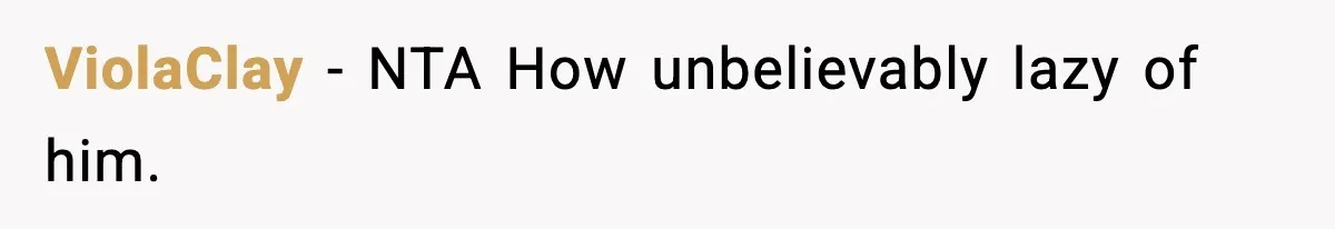 ViolaClay − NTA How unbelievably lazy of him.