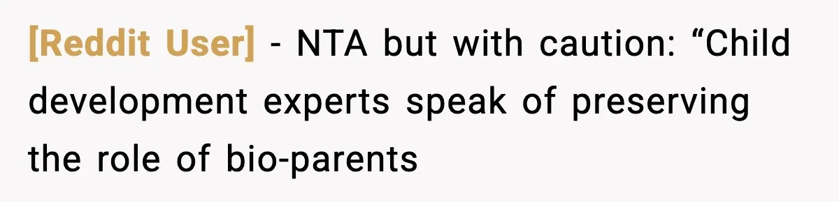 [Reddit User] − NTA but with caution: “Child development experts speak of preserving the role of bio-parents