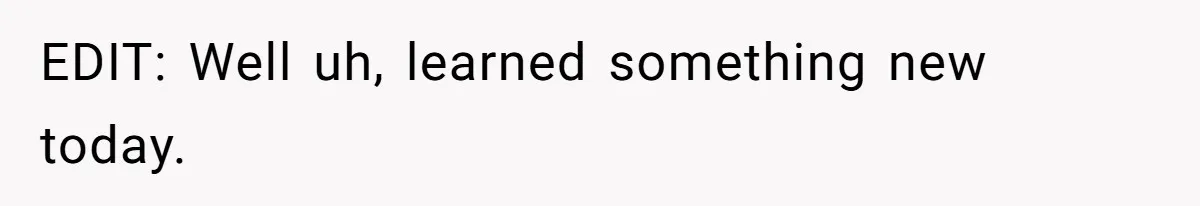 EDIT: Well uh, learned something new today.