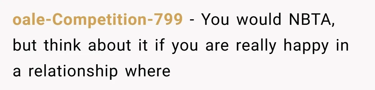 oale-Competition-799 − You would NBTA, but think about it if you are really happy in a relationship where