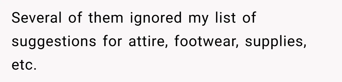 Group Laughs At Training Plan, Then Blames Him When It Falls Apart Several of them ignored my list of suggestions for attire, footwear, supplies, etc.