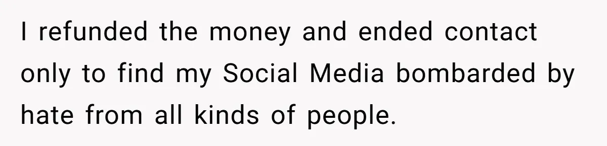 Group Laughs At Training Plan, Then Blames Him When It Falls Apart I refunded the money and ended contact only to find my Social Media bombarded by hate from all kinds of people.
