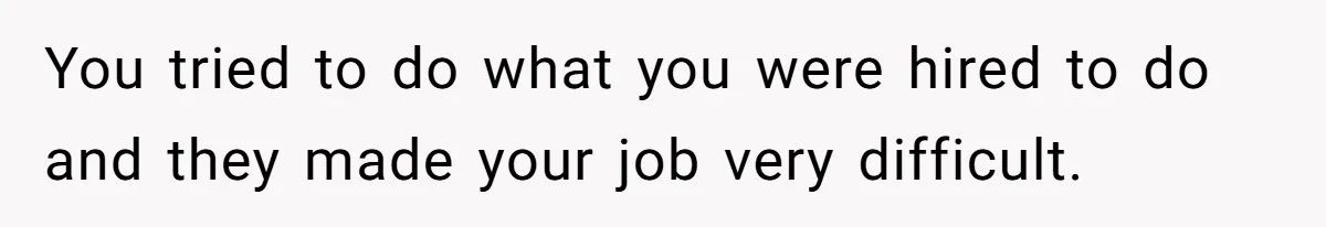 Group Laughs At Training Plan, Then Blames Him When It Falls Apart You tried to do what you were hired to do and they made your job very difficult.