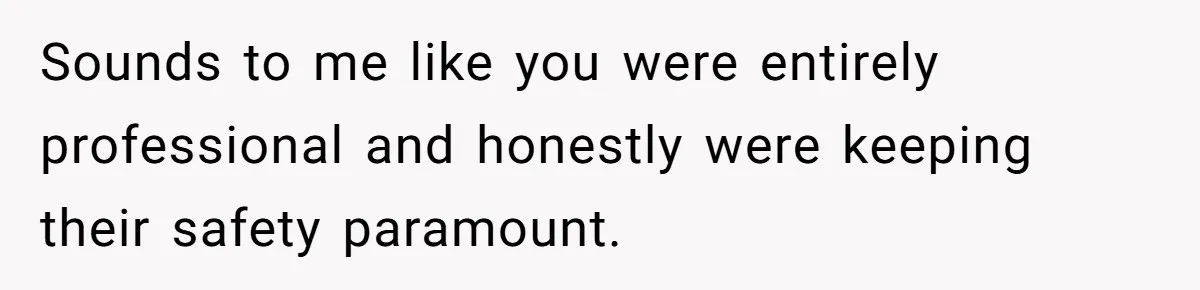 Group Laughs At Training Plan, Then Blames Him When It Falls Apart Sounds to me like you were entirely professional and honestly were keeping their safety paramount.