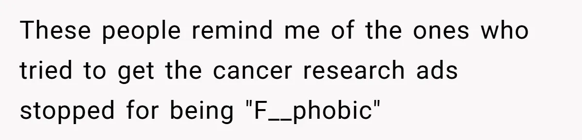Group Laughs At Training Plan, Then Blames Him When It Falls Apart These people remind me of the ones who tried to get the cancer research ads stopped for being "F__phobic"