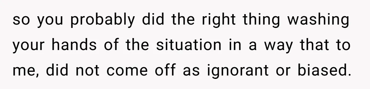 Group Laughs At Training Plan, Then Blames Him When It Falls Apart so you probably did the right thing washing your hands of the situation in a way that to me, did not come off as ignorant or biased.