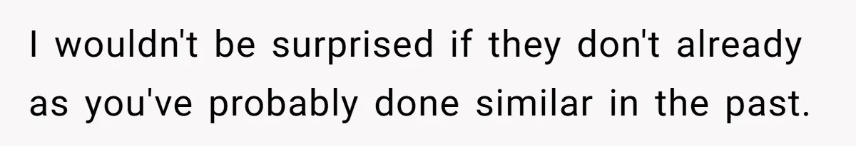 Mother Refuses To Swap Custody Week, Blocks Ex From Taking Kids To Disneyland And Turns Them Against Her I wouldn't be surprised if they don't already as you've probably done similar in the past.