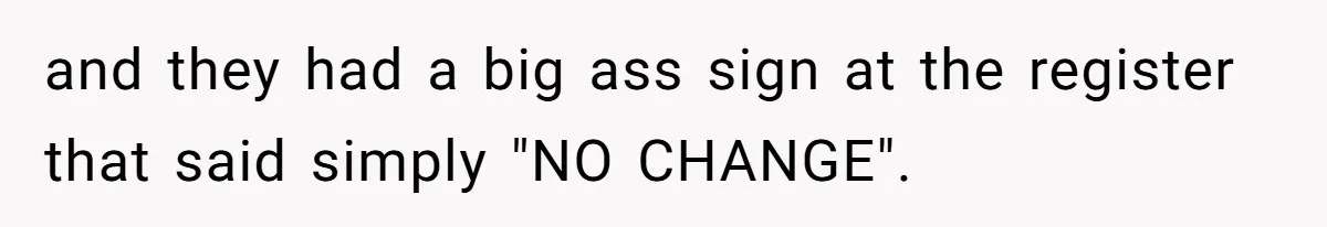 Couple Storms A Tattoo Shop, Demands Special Treatment, And Can’t Believe What She Gets and they had a big ass sign at the register that said simply "NO CHANGE".