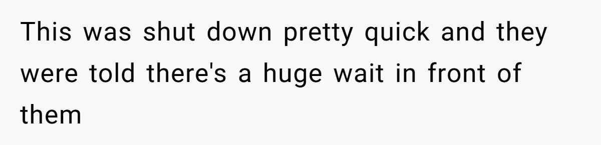 Couple Storms A Tattoo Shop, Demands Special Treatment, And Can’t Believe What She Gets This was shut down pretty quick and they were told there's a huge wait in front of them