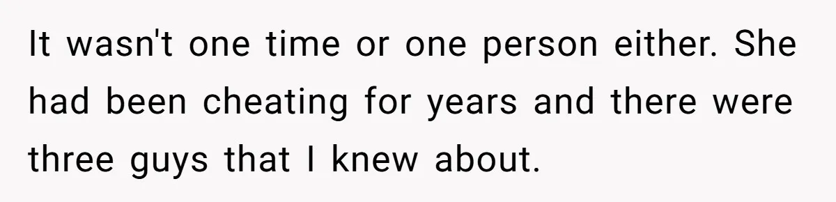 Man Disowns His Entire Family After What They Have Done To His Cheating Ex-Girlfriend It wasn't one time or one person either. She had been cheating for years and there were three guys that I knew about.