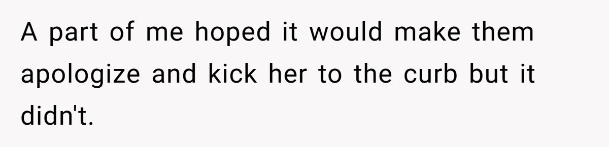 Man Disowns His Entire Family After What They Have Done To His Cheating Ex-Girlfriend A part of me hoped it would make them apologize and kick her to the curb but it didn't.