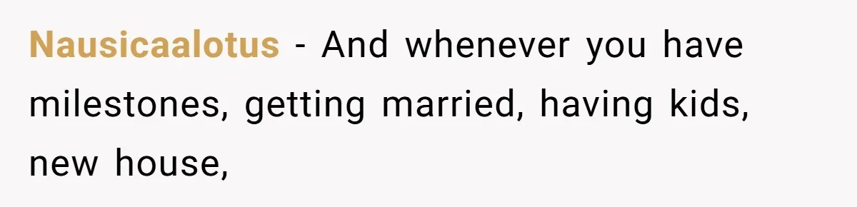 Man Disowns His Entire Family After What They Have Done To His Cheating Ex-Girlfriend Nausicaalotus − And whenever you have milestones, getting married, having kids, new house,