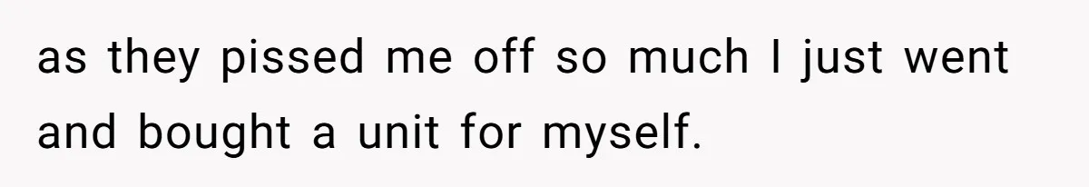 as they pissed me off so much I just went and bought a unit for myself.