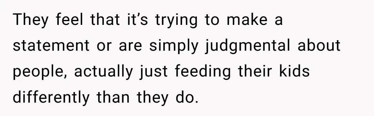 Bride Requests Videographer To Avoid Capturing Sister’s Breastfeeding, Sister Calls It ‘Neglectful’ They feel that it’s trying to make a statement or are simply judgmental about people, actually just feeding their kids differently than they do.