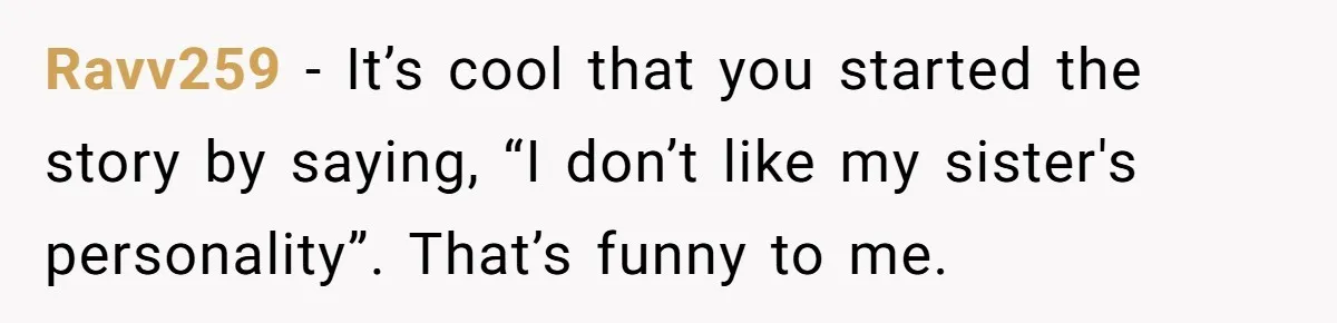 Bride Requests Videographer To Avoid Capturing Sister’s Breastfeeding, Sister Calls It ‘Neglectful’ Ravv259 − It’s cool that you started the story by saying, “I don’t like my sister's personality”. That’s funny to me.