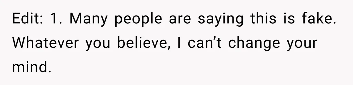 Edit: 1. Many people are saying this is fake. Whatever you believe, I can’t change your mind.