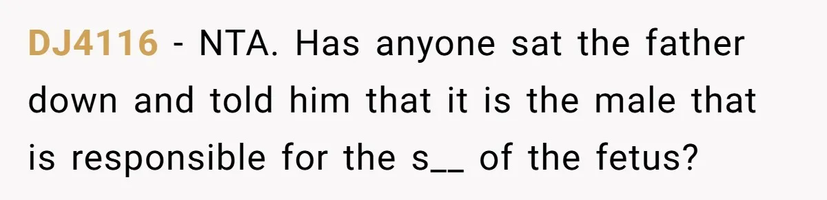 DJ4116 − NTA. Has anyone sat the father down and told him that it is the male that is responsible for the s__ of the fetus?