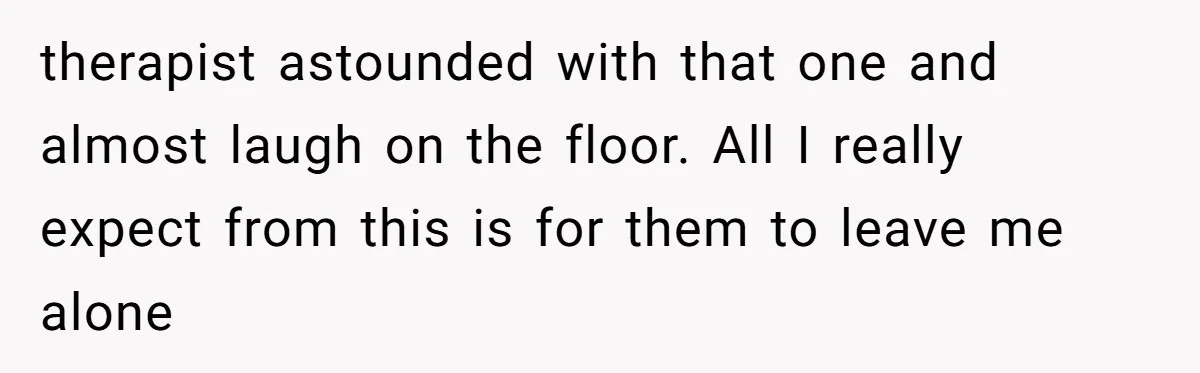 Tired of Hallmark Cards? One Redditor Sent an Unforgettable “Gift” to End Family Drama therapist astounded with that one and almost laugh on the floor. All I really expect from this is for them to leave me alone